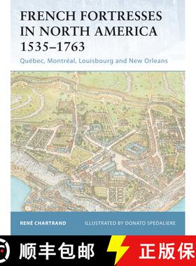 【3-4周达】French Fortresses in North America, 1535-1763: Quebec, Montreal, Louisbourg and New Orleans [9781841767147]