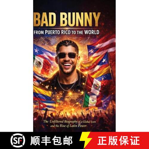 【3-4周达】精装 Bad Bunny - From Puerto Rico to the World: The Unfiltered Biography of a Global Icon ... [9789371233057]