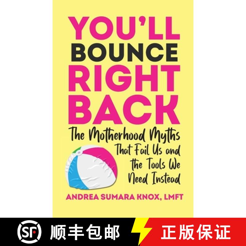【3-4周达】You'll Bounce Right Back: The Motherhood Myths That Fail Us and the Tools We Need Instead [9798889265320]