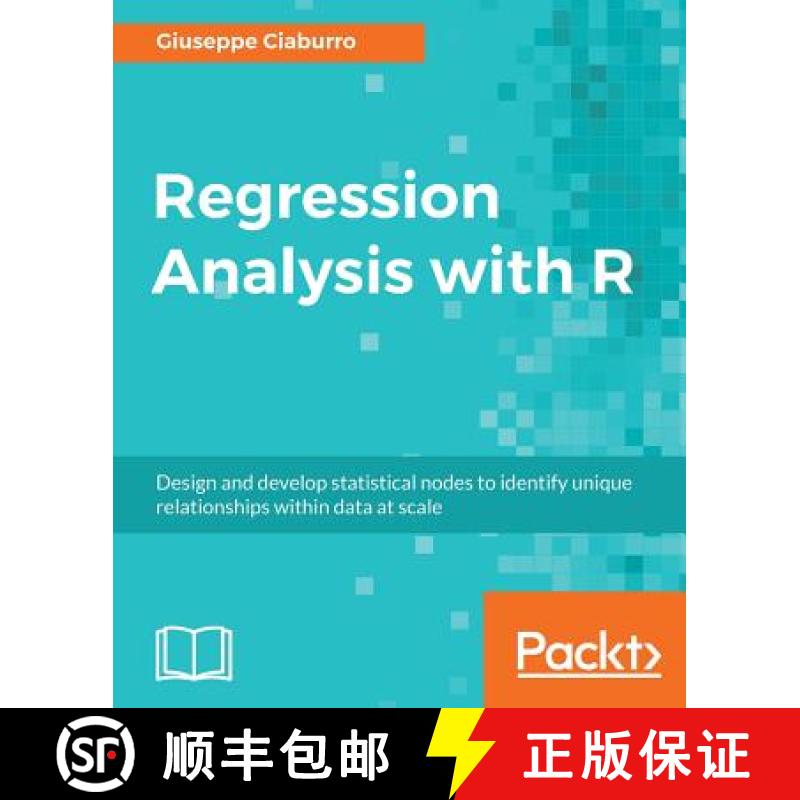 预订 Regression Analysis with R: Design and develop statistical nodes to identify unique relationship... [9781788627306]