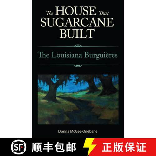 【3-4周达】The House That Sugarcane Built – The Louisiana Burguiéres [9781496815866]