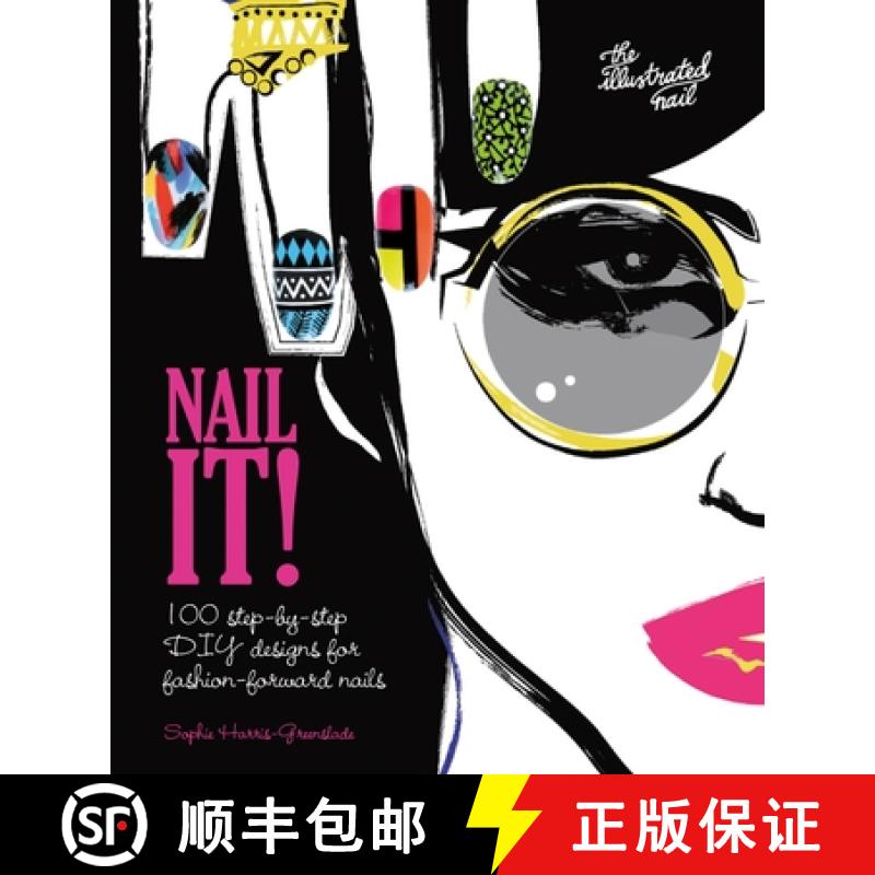 【2-3周达】Nail It!: 100 step-by-step DIY designs for fashion-forward nails [9781780976259]