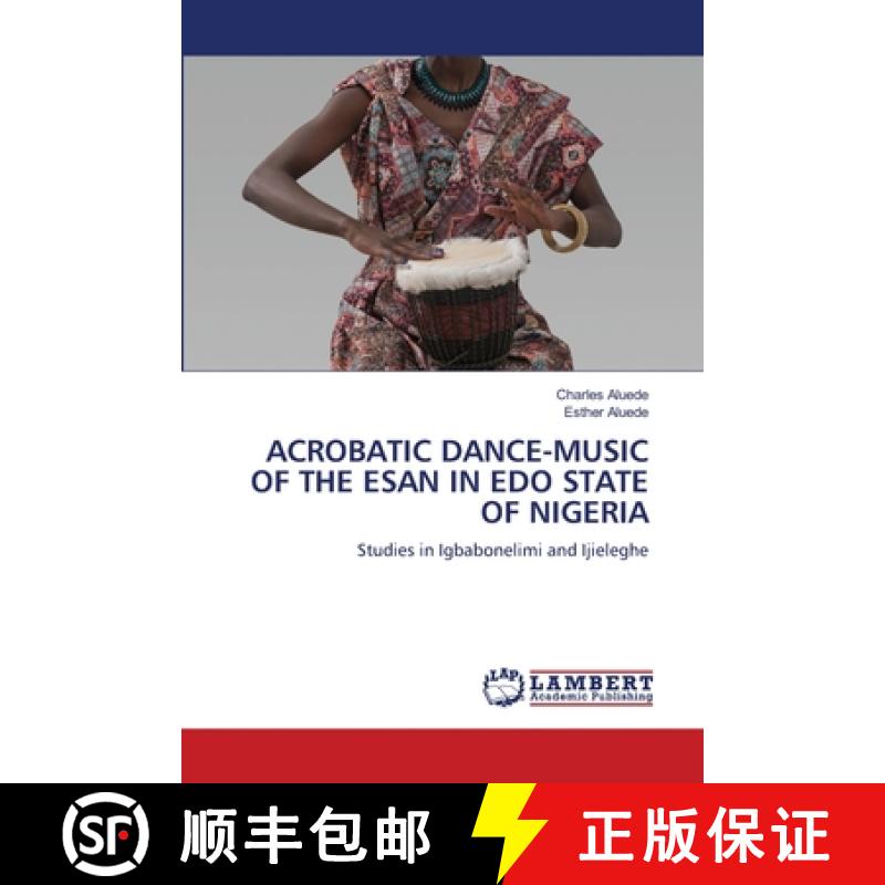 【2-3周达】Acrobatic Dance-Music of the Esan in EDO State of Nigeria [9786208223588]
