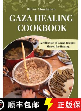 【3-4周达】Gaza Healing Cookbook: A Collection of Gazan recipes shared for healing [9781837091577]