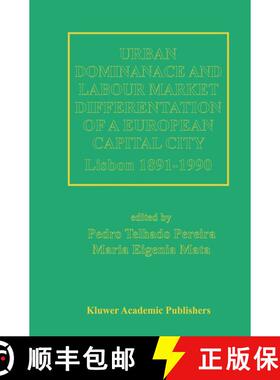 【3-4周达】Urban Dominance and Labour Market Differentiation of a European Capital City : Lisbon 1890... [9789401062633]