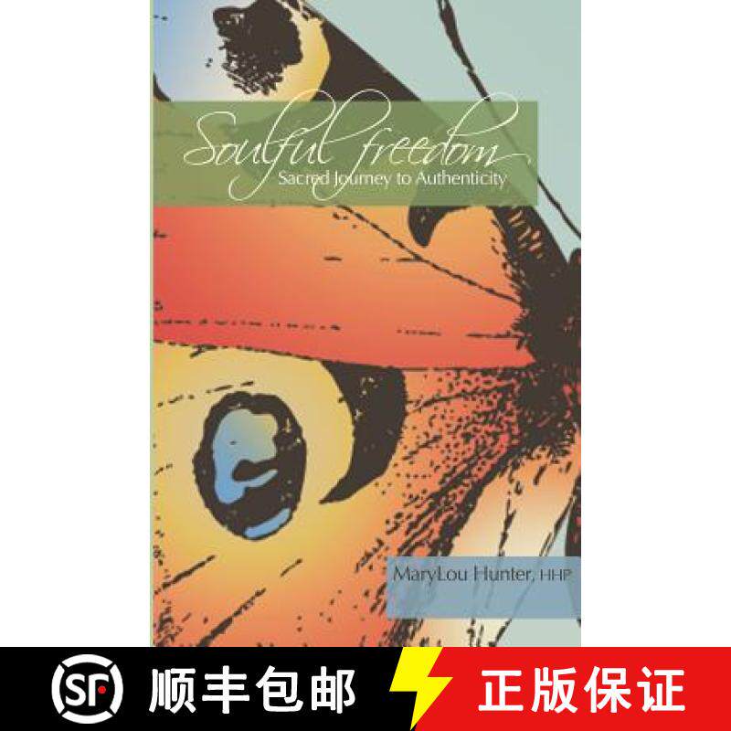 预订 Soulful Freedom: Sacred Journey to Authenticity [9780988343825]