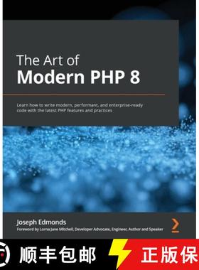 预订 The Art of Modern PHP 8: Learn how to write modern, performant, and enterprise-ready code with t... [9781800566156]