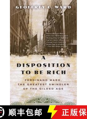 预订 A Disposition to Be Rich: Ferdinand Ward, the Greatest Swindler of the Gilded Age [9780345804693]