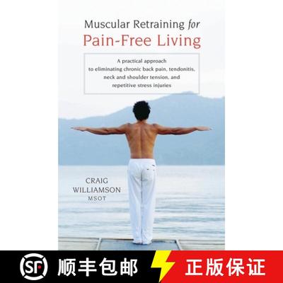 【3-4周达】Muscular Retraining For Pain-Free Living: A Practical Approach to Eliminating Chronic Back... [9781590303672]