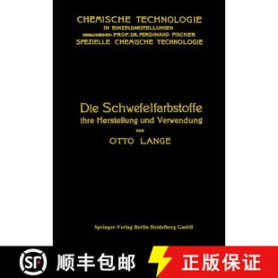【3-4周达】Die Schwefelfarbstoffe ihre Herstellung und Verwendung [9783662336540]
