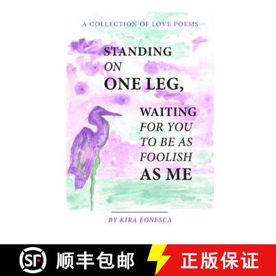 【3-4周达】Standing On One Leg Waiting for You to Be as Foolish as Me [9781326986513]