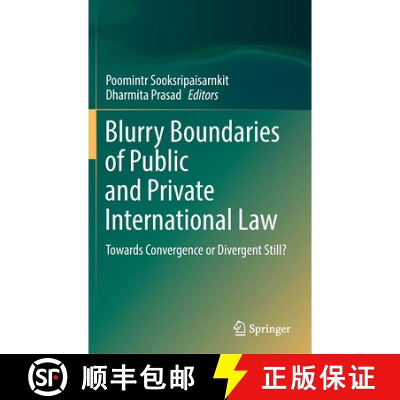 【3-4周达】Blurry Boundaries of Public and Private International Law : Towards Convergence or Diverge... [9789811684791]