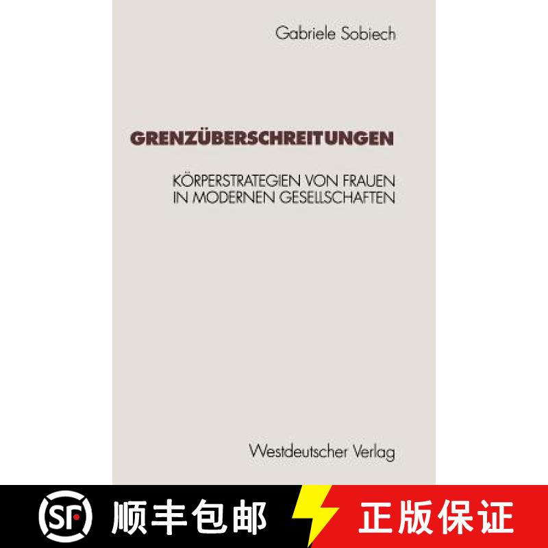 【3-4周达】Grenzüberschreitungen : Körperstrategien von Frauen in modernen Gesellschaften [9783531125886]