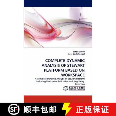 【3-4周达】Complete Dynamic Analysis of Stewart Platform Based on Workspace [9783838377155]