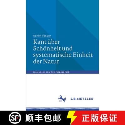 【3-4周达】Kant ueber Schoenheit und systematische Einheit der Natur [9783662728345]