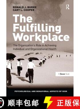 【3-4周达】The Fulfilling Workplace: The Organization's Role in Achieving Individual and Organization... [9781409427766]