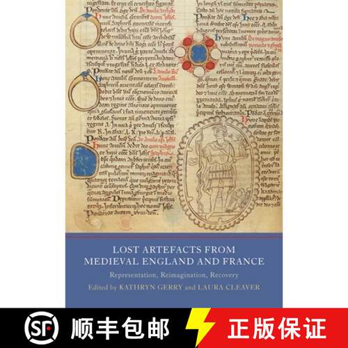 【3-4周达】精装 Lost Artefacts from Medieval England and France: Representation, Reimagination, Recovery [9781914049057]