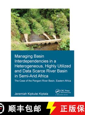 【3-4周达】Managing Basin Interdependencies in a Heterogeneous, Highly Utilized and Data Scarce River... [9781138373556]