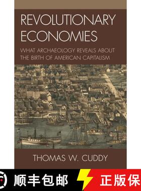 【3-4周达】Revolutionary Economies : What Archaeology Reveals about the Birth of American Capitalism [9780759111790]