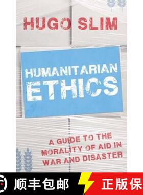 【3-4周达】Humanitarian Ethics: A Guide to the Morality of Aid in War and Disaster [9781849043403]