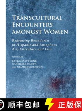 预订 Transcultural Encounters Amongst Women: Redrawing Boundaries in Hispanic and Lusophone Art, Lite... [9781443820738]