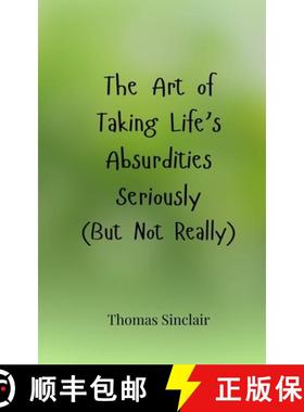 预订 The Art of Taking Life's Absurdities Seriously (But Not Really) [9783690857857]