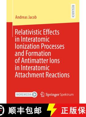 【3-4周达】Relativistic Effects in Interatomic Ionization Processes and Formation of Antimatter Ions ... [9783658438906]