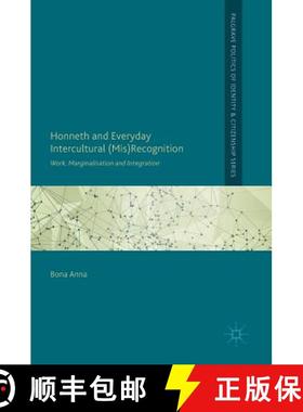 【3-4周达】Honneth and Everyday Intercultural (Mis)Recognition : Work, Marginalisation and Integration [9783319641935]