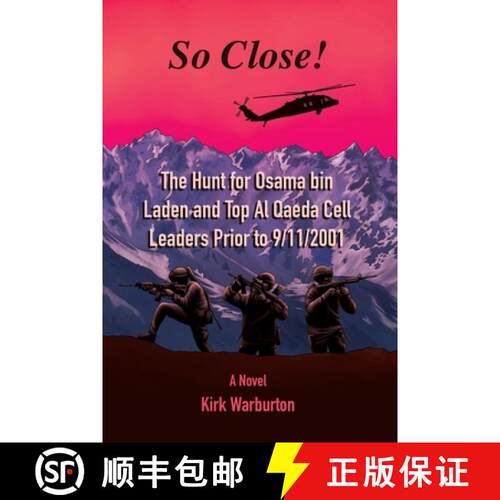 【3-4周达】So Close!: The Hunt for Osama bin Laden and Top Al Qaeda Cell Leaders Prior to 9/11/2001 [9798888124062]