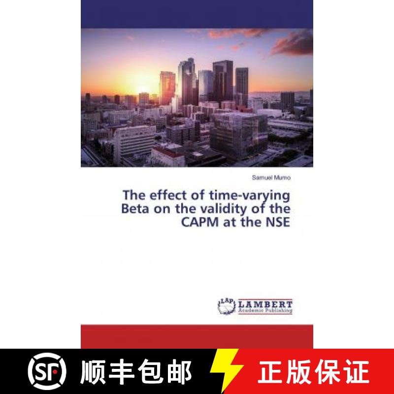 预订 The effect of time-varying Beta on the validity of the CAPM at the NSE [9786139445059]