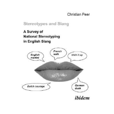 【4周达】Stereotypes and Slang. A Survey of National Stereotyping in English Slang [9783898217156]