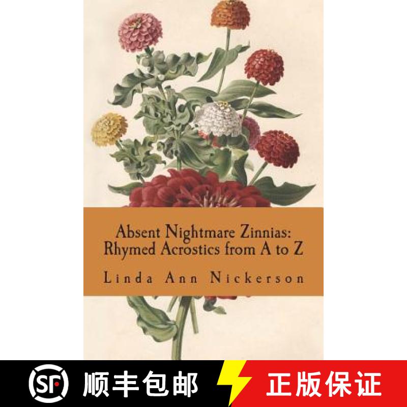 【3-4周达】Absent Nightmare Zinnias: Rhymed Acrostics from A to Z [9780615825991]