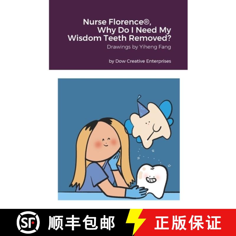 【2-3周达】Nurse Florence(R), Why Do I Need My Wisdom Teeth Removed? [9781304783660]