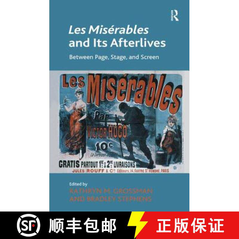 【3-4周达】Les Misérables and Its Afterlives: Between Page, Stage, and Screen [9781472440853]
