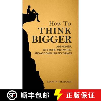 预订 How to Think Bigger: Aim Higher, Get More Motivated, and Accomplish Big Things [9788395298721]