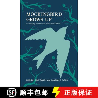 【3-4周达】Mockingbird Grows Up – Re–Reading Harper Lee Since Watchman [9781621905462]
