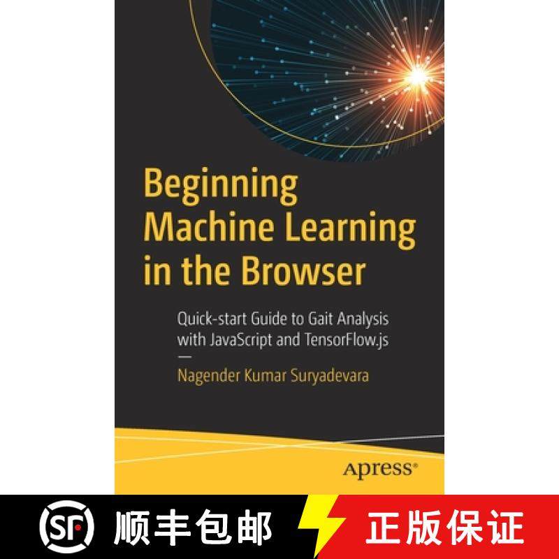 预订 Beginning Machine Learning in the Browser : Quick-start Guide to Gait Analysis with JavaScript a... [9781484268421]
