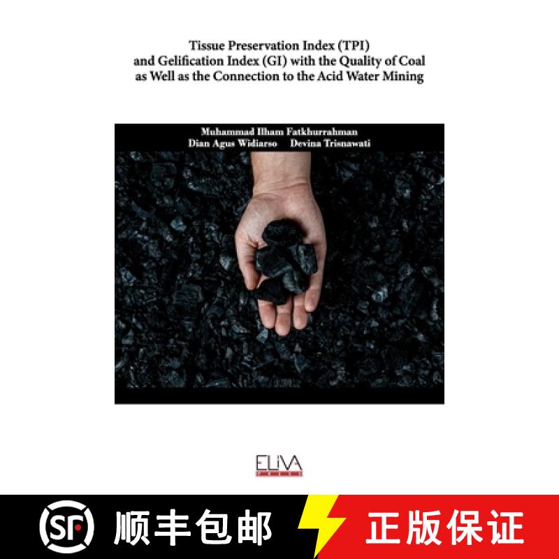 【3-4周达】Tissue Preservation Index (TPI) and Gelification Index (GI) with the Quality of Coal as we... [9781636480589]