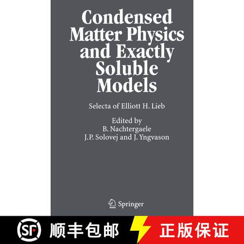 【3-4周达】Condensed Matter Physics and Exactly Soluble Models : Selecta of Elliott H. Lieb [9783642060939]