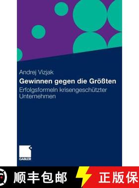 【3-4周达】Gewinnen gegen die Groessten: Erfolgsformeln krisengeschutzter Unternehmen [9783834921697]
