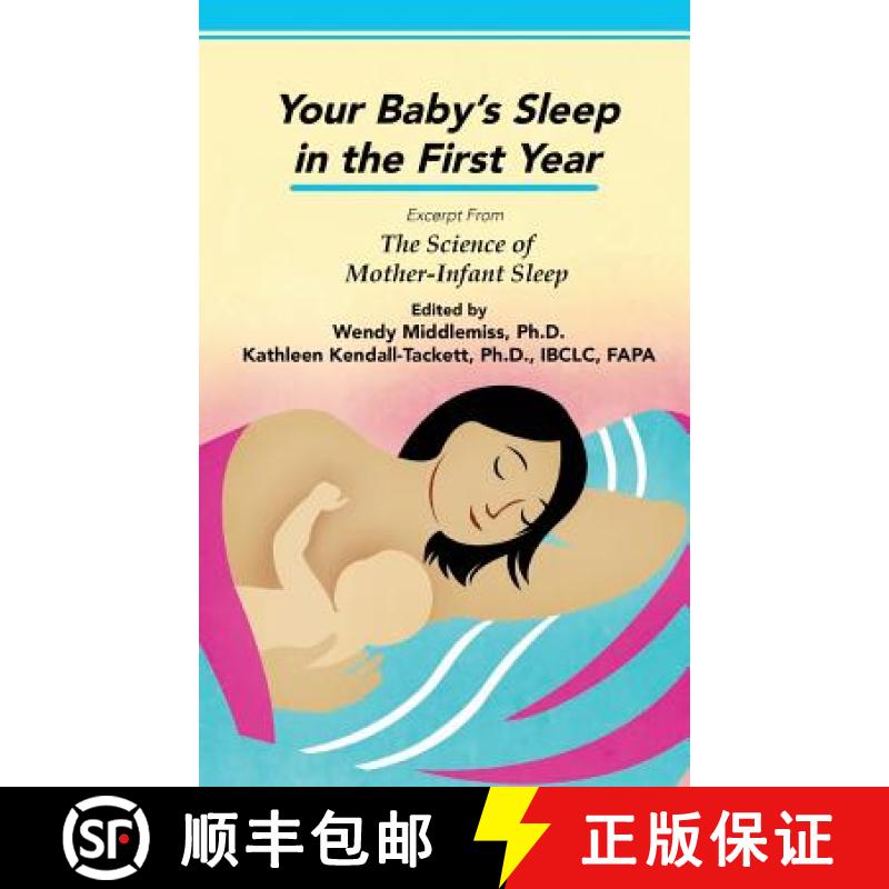 【3-4周达】Your Baby's Sleep in the First Year: Excerpt from The Science of Mother-Infant Sleep [9781939807588]
