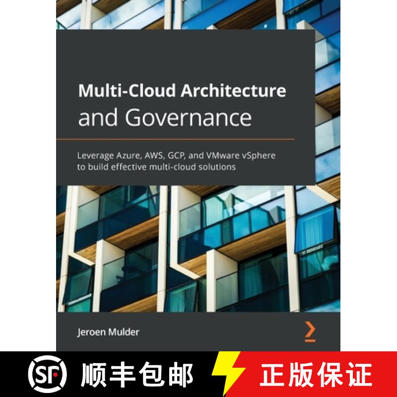 预订 Multi-Cloud Architecture and Governance: Leverage Azure, AWS, GCP, and VMware vSphere to build e... [9781800203198]