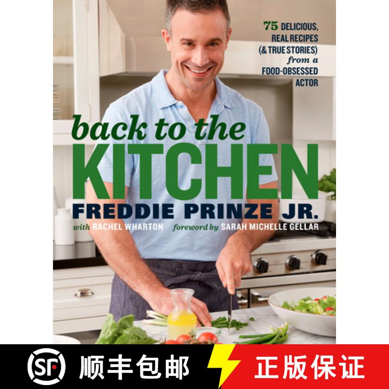 【3-4周达】Back to the Kitchen: 75 Delicious, Real Recipes (& True Stories) from a Food-Obsessed Acto... [9781623366926]