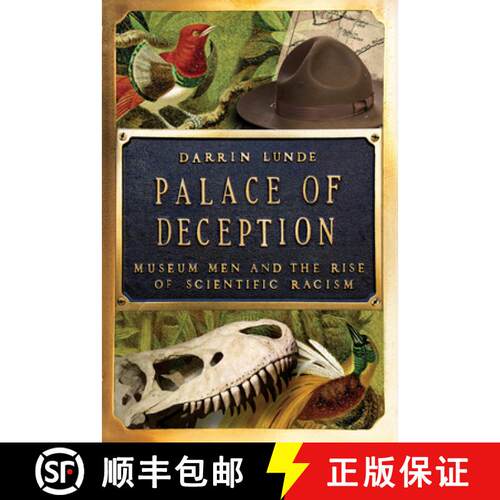 【3-4周达】精装 Palace of Deception – Museum Men and the Rise  of  Scientific Racism [9781324065678]