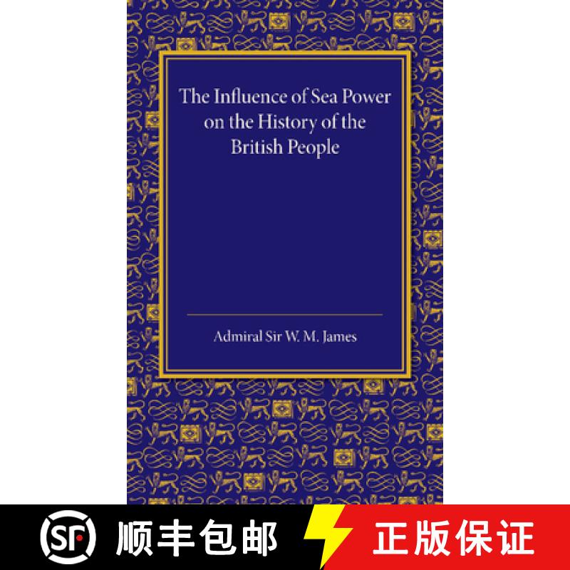 【3-4周达】The Influence of Sea Power on the History of the British People: The Lees Knowles Lectures... [9781107645554]