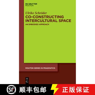 【3-4周达】精装 Co-Constructing Intercultural Space: An Embodied Approach [9783111376448]