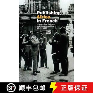 【3-4周达】Publishing Africa in French: Literary Institutions and Decolonization 1945-1967 [9781800349100]