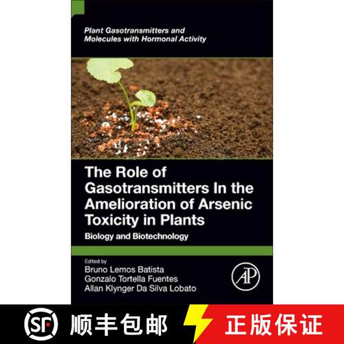 【3-4周达】The Role of Gasotransmitters In the Amelioration of Arsenic Toxicity in Plants: Biology an... [9780323988001]