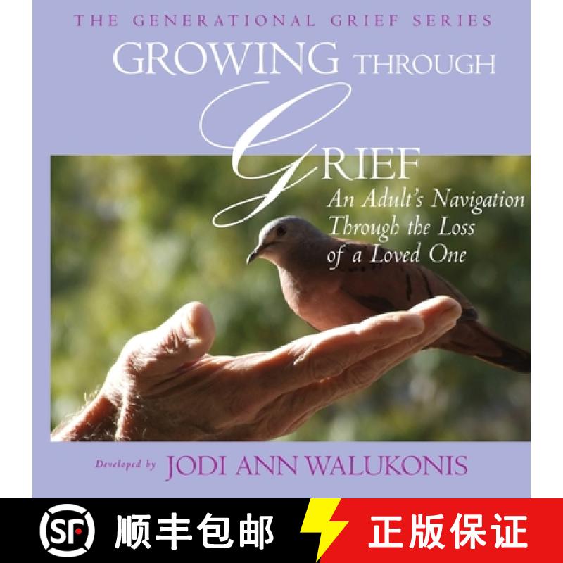 【3-4周达】Growing Through Grief, An Adult's Navigation Through the Loss of a Loved One [9781934246375]