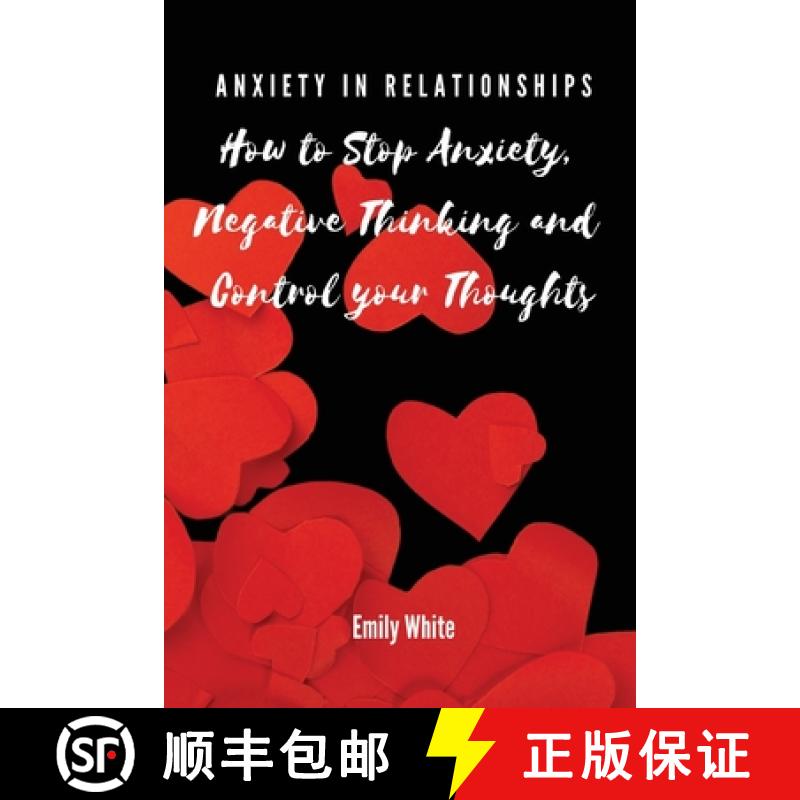 【3-4周达】Anxiety in Relationships: How to Stop Anxiety,  Negative Thinking and  Control your Thoughts [9788367110419]